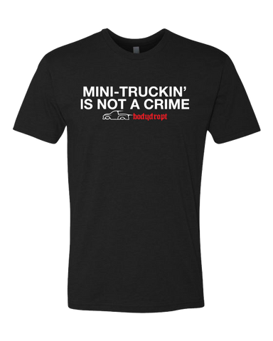 Mini-Truckin' is not a Crime Tee